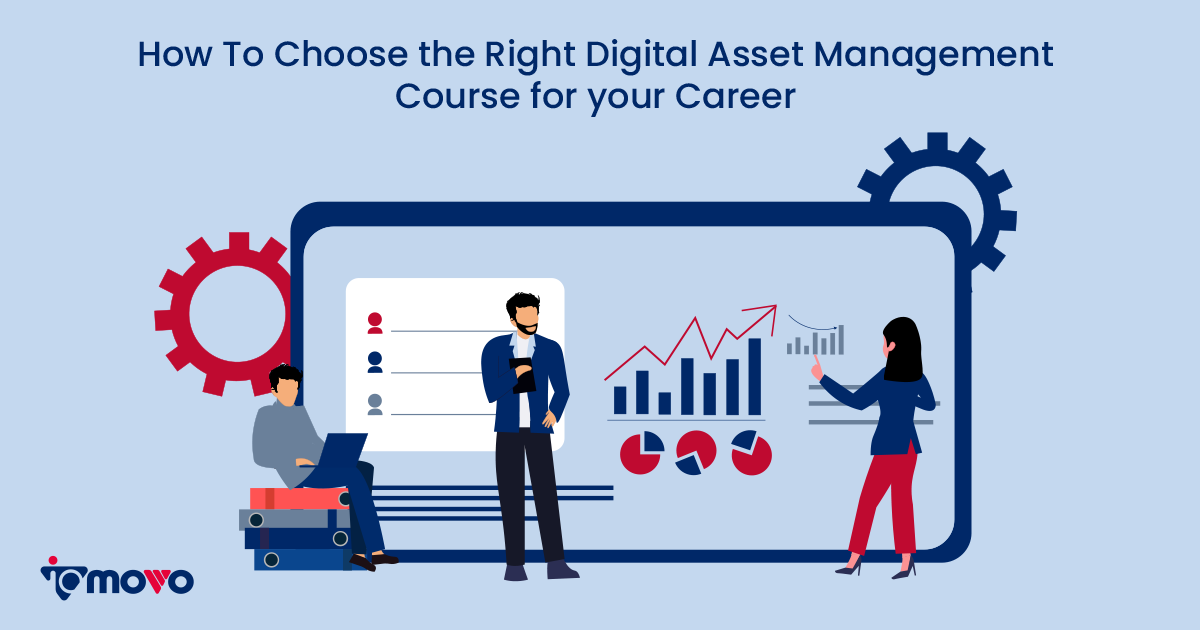 How To Choose the Right Digital Asset Management Course for Your Career